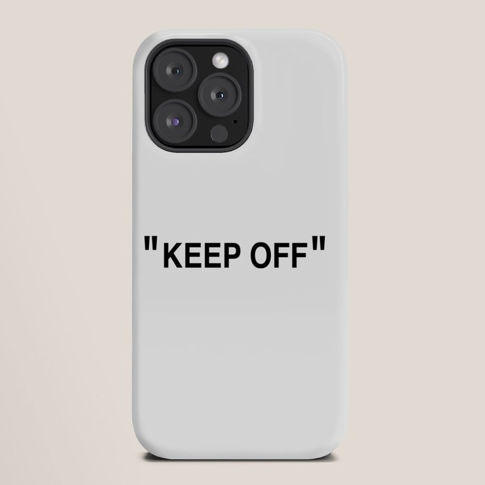 "KEEP OFF" iPhone Case