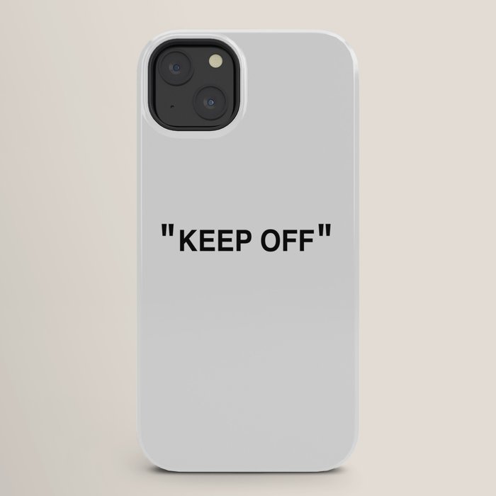 "KEEP OFF" iPhone Case