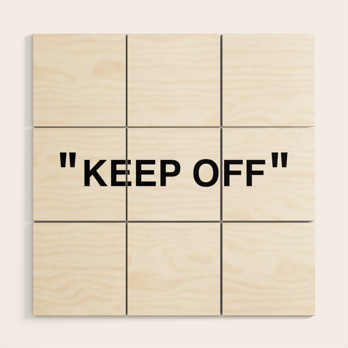"KEEP OFF" Wood Wall Art