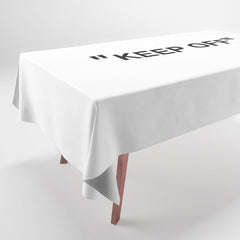 "KEEP OFF" Tablecloth