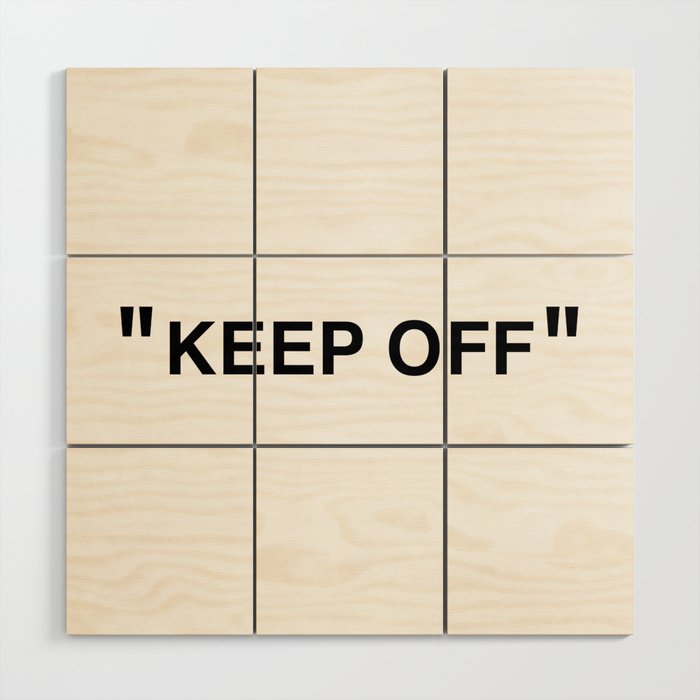 "KEEP OFF" Wood Wall Art