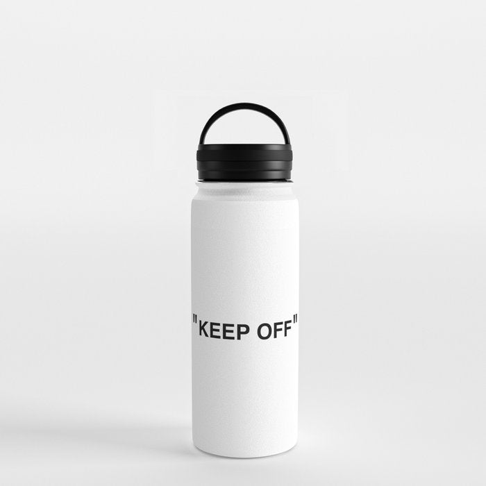 "KEEP OFF" Water Bottle