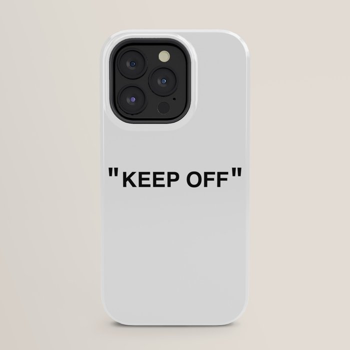"KEEP OFF" iPhone Case