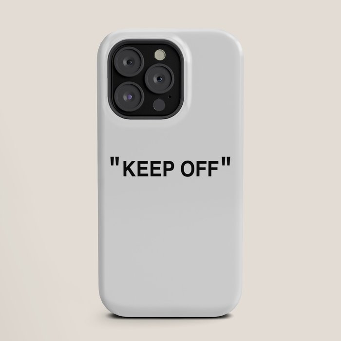 "KEEP OFF" iPhone Case