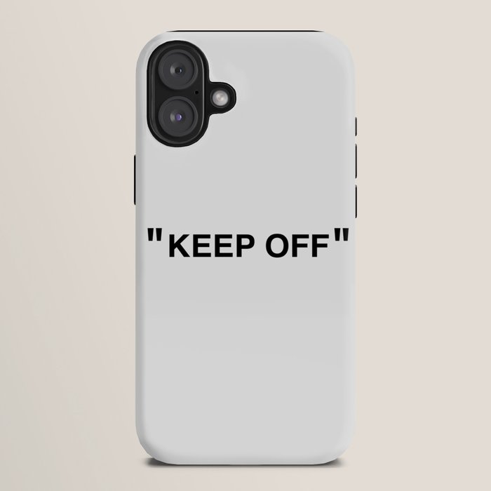 "KEEP OFF" iPhone Case