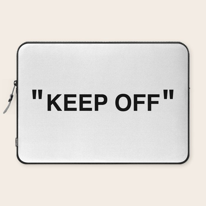 "KEEP OFF" Laptop Sleeve