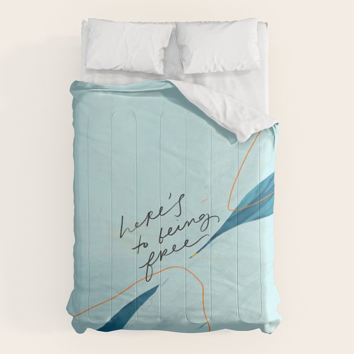 "Here's To Being Free." Comforter