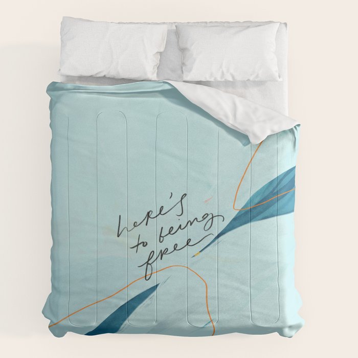 "Here's To Being Free." Comforter