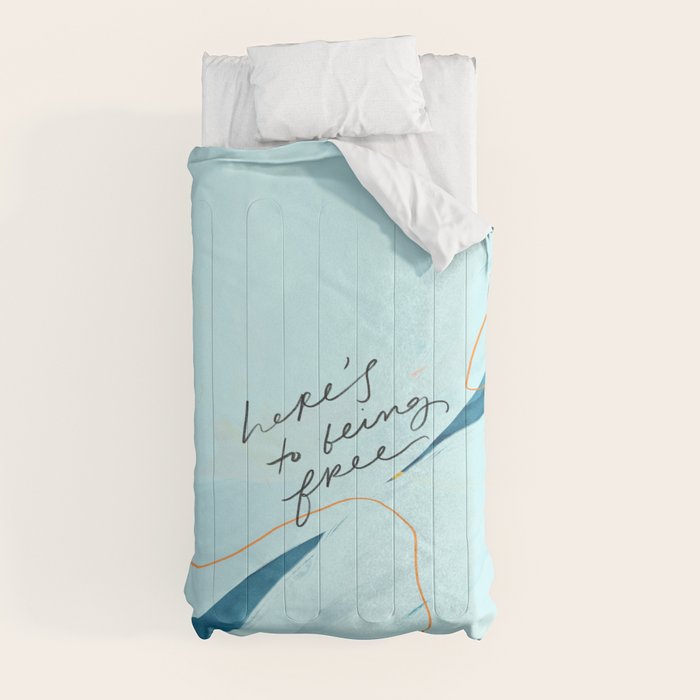 "Here's To Being Free." Comforter