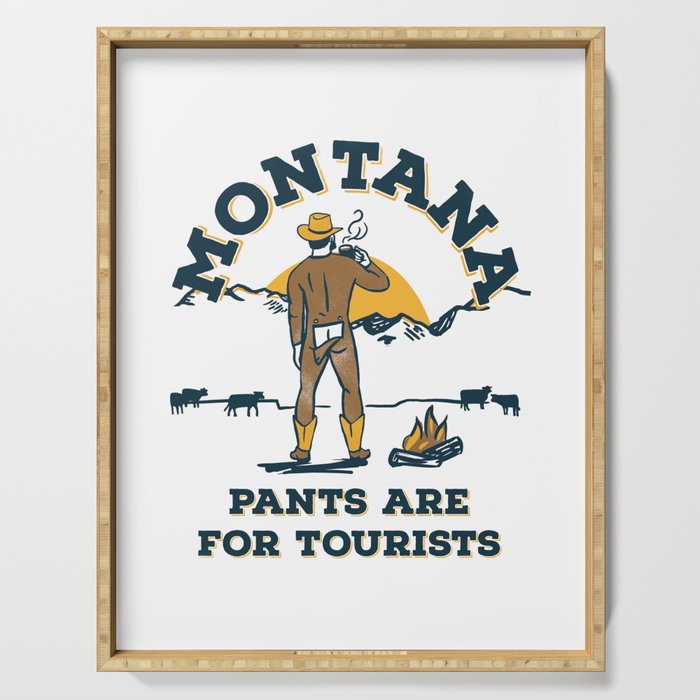 "Montana: Pants Are For Tourists" Funny Retro Cowboy Travel Art Serving Tray