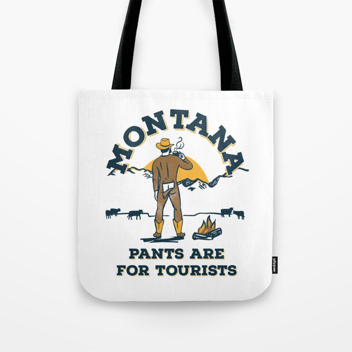 "Montana: Pants Are For Tourists" Funny Retro Cowboy Travel Art Tote Bag