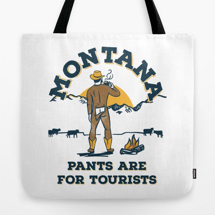 "Montana: Pants Are For Tourists" Funny Retro Cowboy Travel Art Tote Bag