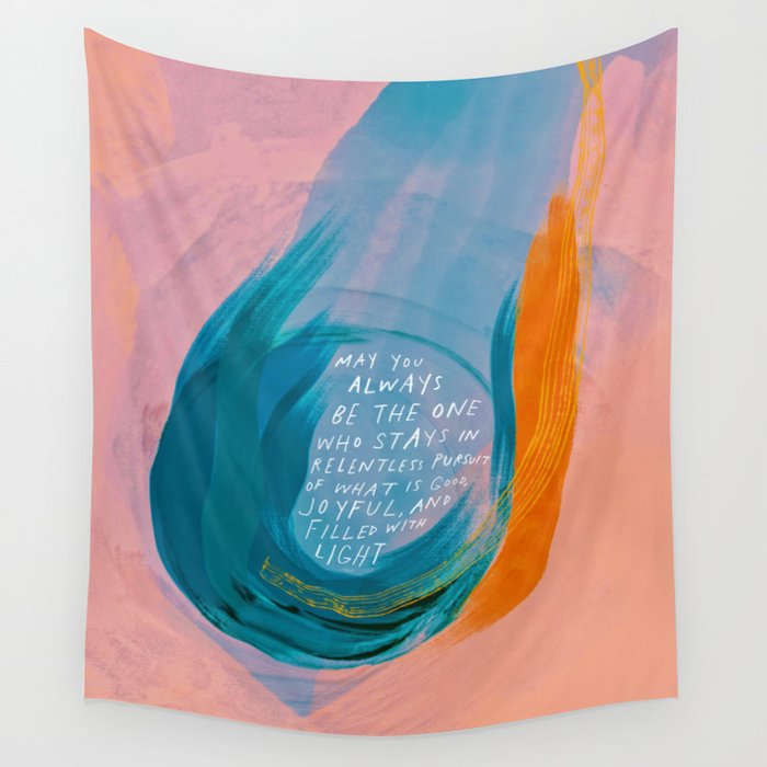 "May You Always Be The One Who Stays In Relentless Pursuit.." Wall Tapestry