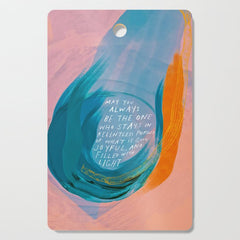 "May You Always Be The One Who Stays In Relentless Pursuit.." Cutting Board