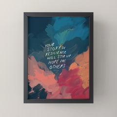 "Your Story Of Resilience Will Stir Up Hope In Others." Mini Art Print