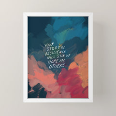 "Your Story Of Resilience Will Stir Up Hope In Others." Mini Art Print