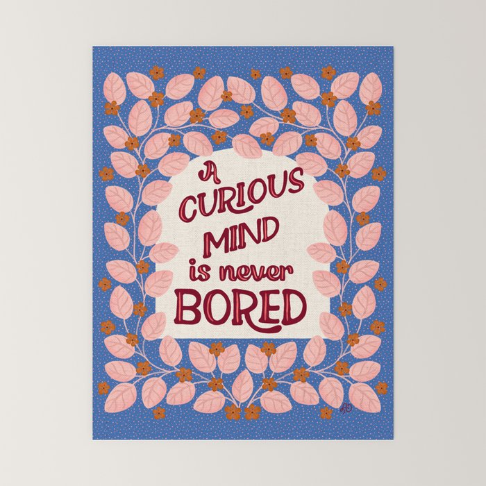 A Curious Mind Inspirational Floral Design Mini Art Print
