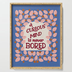 A Curious Mind Inspirational Floral Design Serving Tray