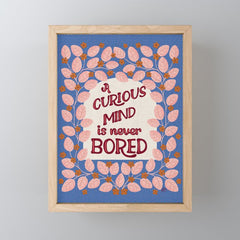 A Curious Mind Inspirational Floral Design Mini Art Print