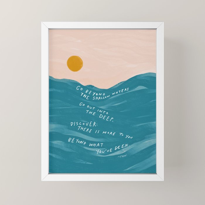 "Go Beyond The Shallow Waters.." Mini Art Print
