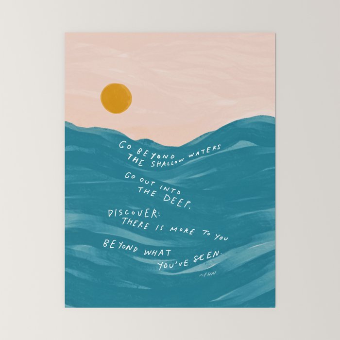 "Go Beyond The Shallow Waters.." Mini Art Print