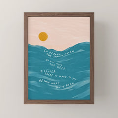 "Go Beyond The Shallow Waters.." Mini Art Print