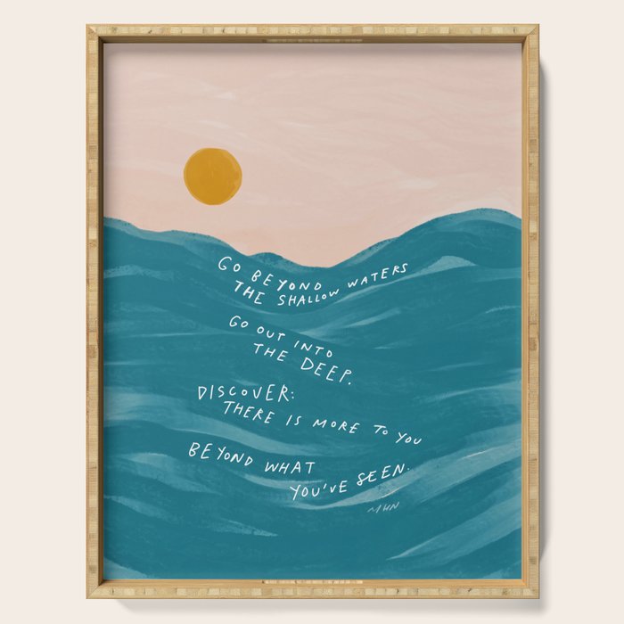 "Go Beyond The Shallow Waters.." Serving Tray