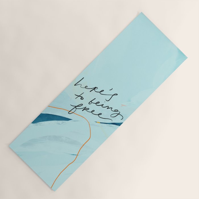 "Here's To Being Free." Yoga Mat