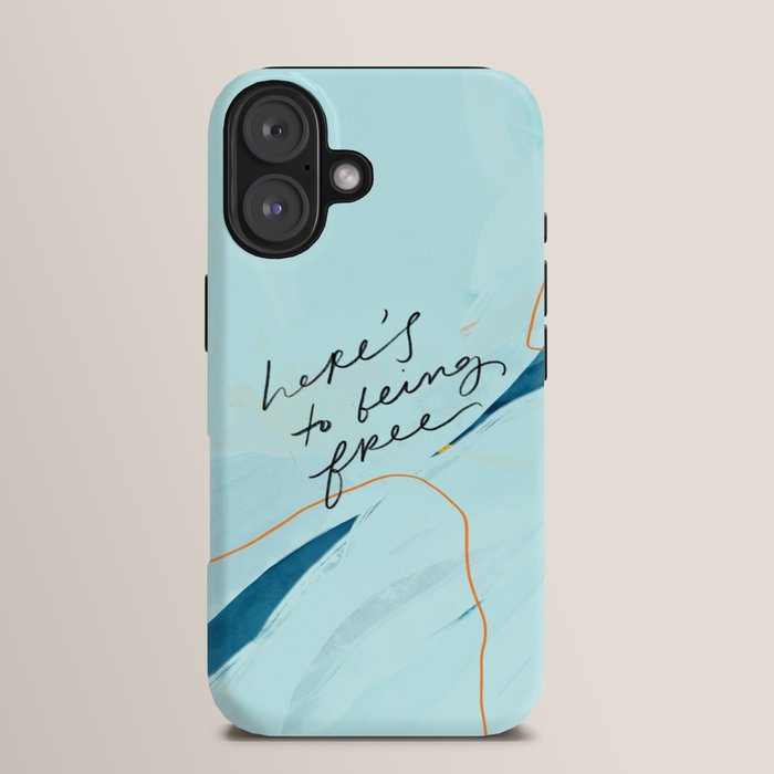 "Here's To Being Free." iPhone Case