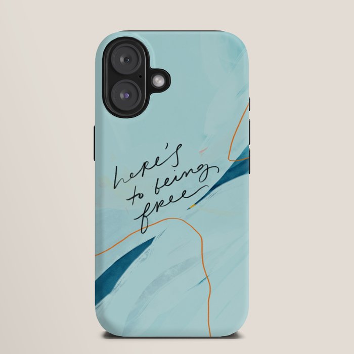 "Here's To Being Free." iPhone Case