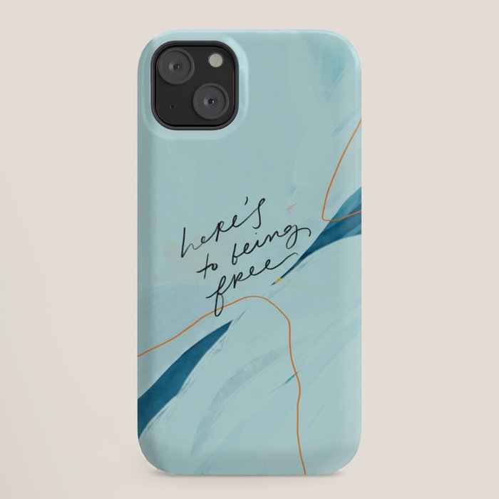 "Here's To Being Free." iPhone Case
