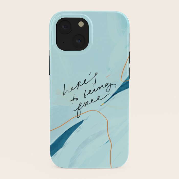"Here's To Being Free." iPhone Case