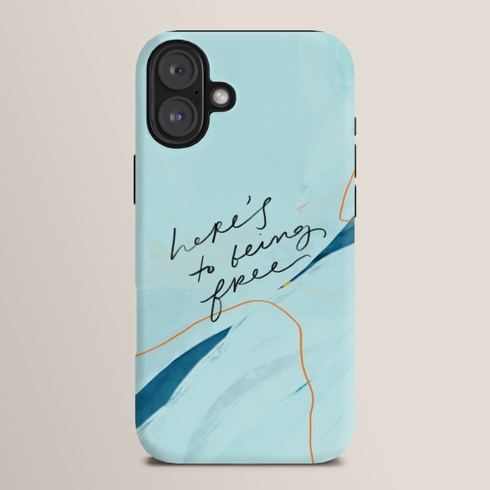 "Here's To Being Free." iPhone Case