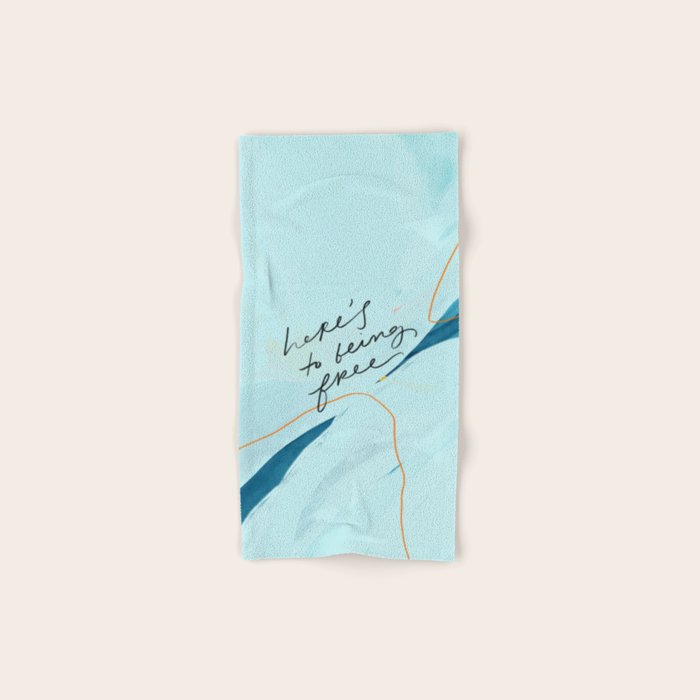 "Here's To Being Free." Bath Towel