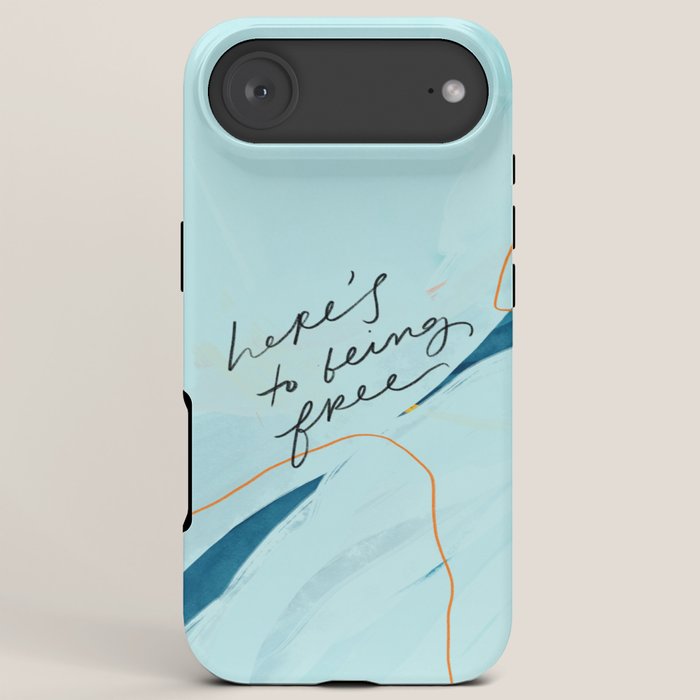"Here's To Being Free." iPhone Case