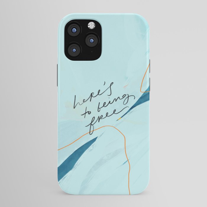 "Here's To Being Free." iPhone Case