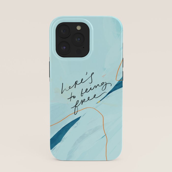 "Here's To Being Free." iPhone Case