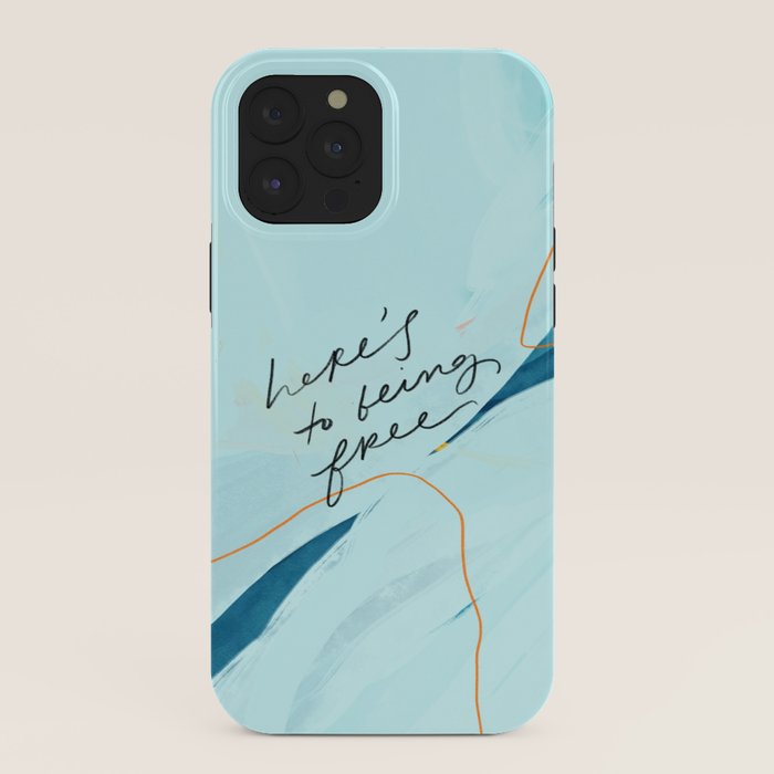 "Here's To Being Free." iPhone Case