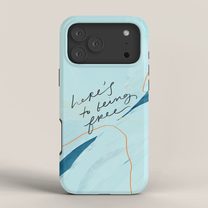 "Here's To Being Free." iPhone Case