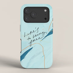 "Here's To Being Free." iPhone Case