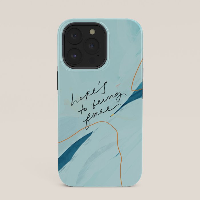 "Here's To Being Free." iPhone Case