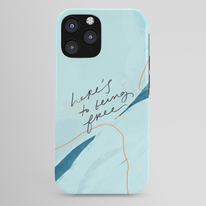 "Here's To Being Free." iPhone Case