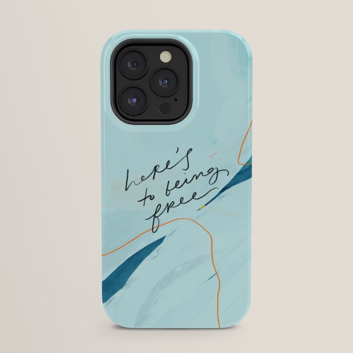 "Here's To Being Free." iPhone Case