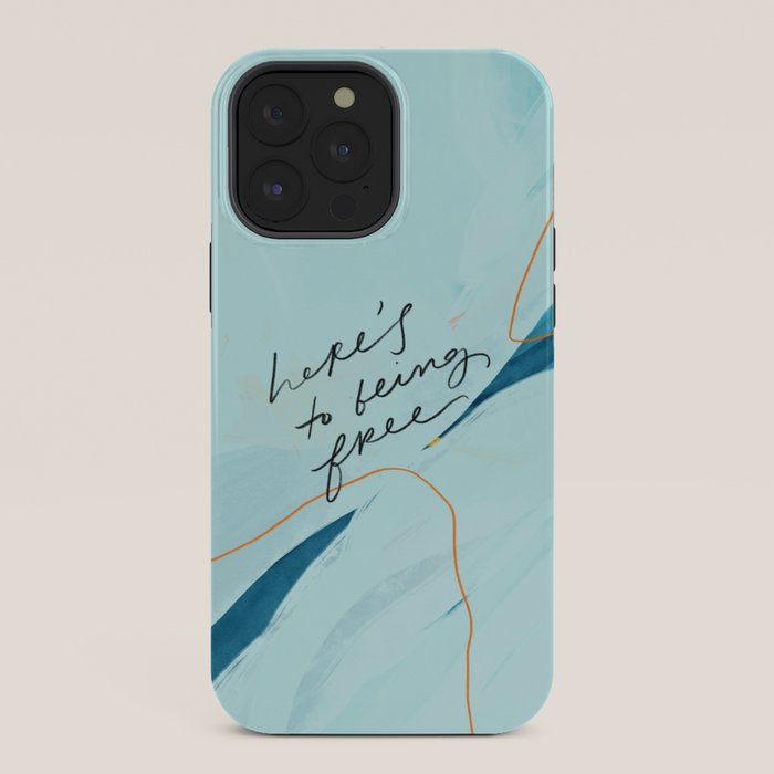 "Here's To Being Free." iPhone Case