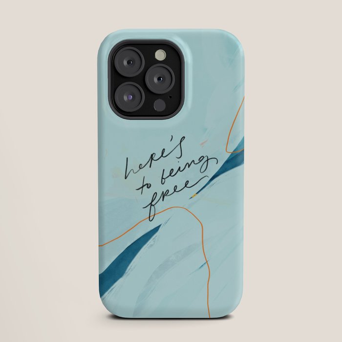 "Here's To Being Free." iPhone Case