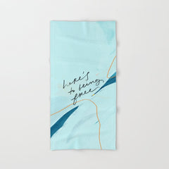 "Here's To Being Free." Bath Towel