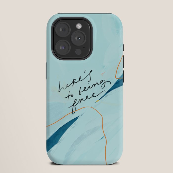 "Here's To Being Free." iPhone Case