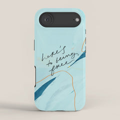 "Here's To Being Free." iPhone Case