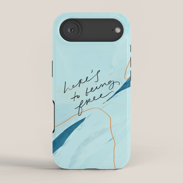 "Here's To Being Free." iPhone Case