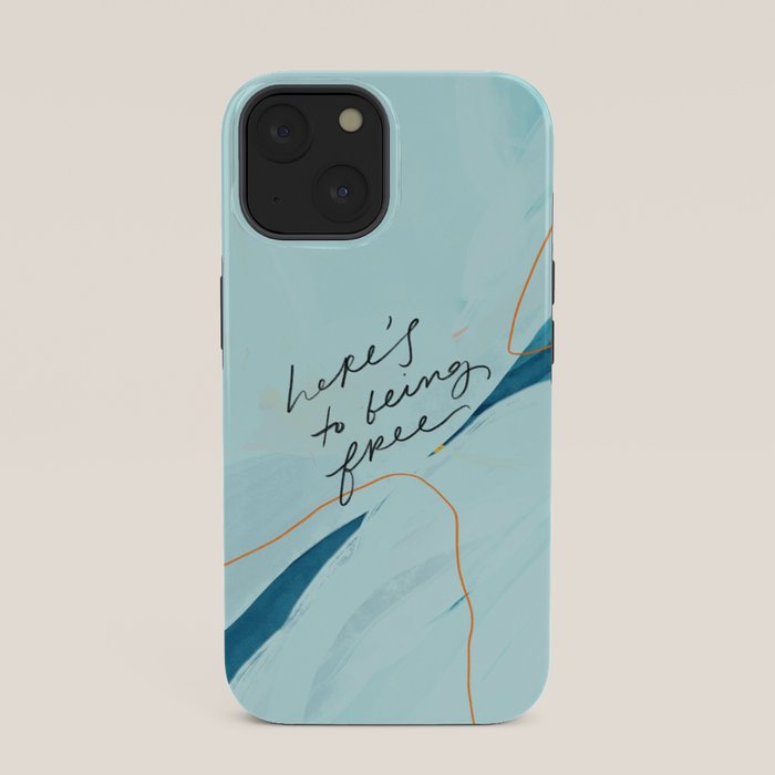 "Here's To Being Free." iPhone Case